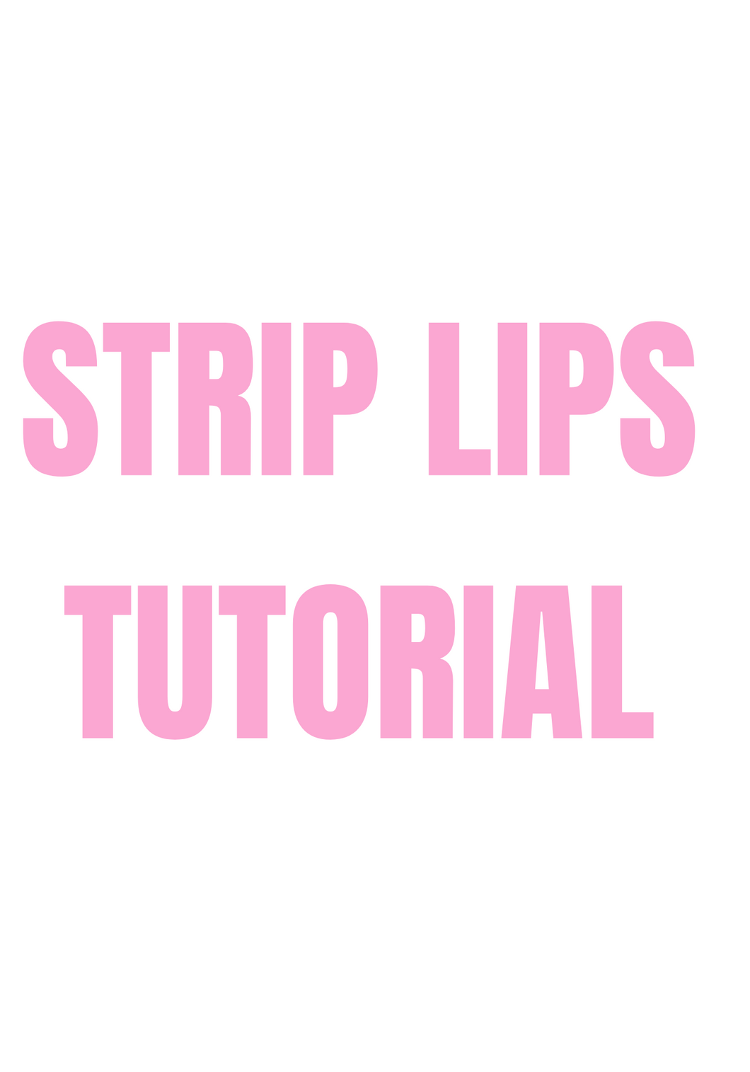 Strip Lips Tutorial